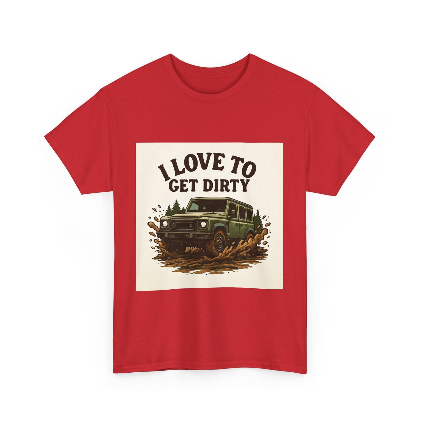 I Love to Get Dirty Unisex Heavy Cotton Tee - Perfect for Outdoor Enthusiasts, Adventure Seekers, Father's Day Gift, Camping, Off-Roading