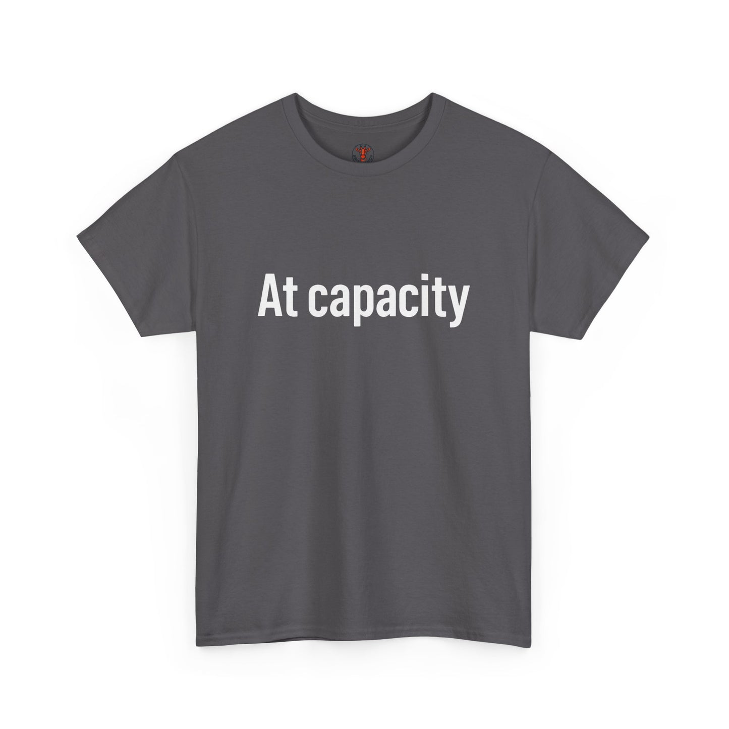 At Capacity Unisex Heavy Cotton Tee | Comfortable Casual Wear, Gift for Friends, Unique Statement Shirt, Everyday Essentials, Unisex Fashion