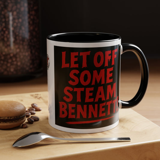 Bold Statement Coffee Mug - Let Off Some Steam Bennett! - Funny Gift, Coffee Lover Gift, Office Mug, Unique Mug, Personalized Cup