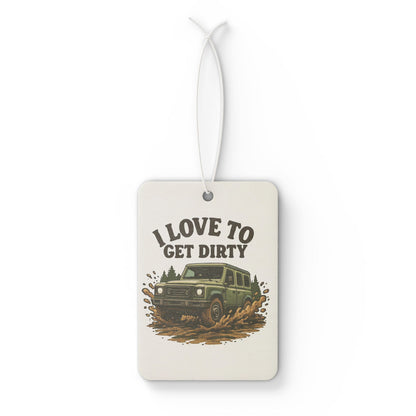 Car Air Freshener — I Love To Get Dirty Off‑Road Truck Scented Tag