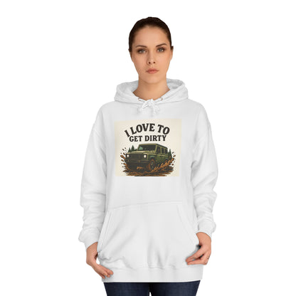 Adventure Unisex College Hoodie - Love to get dirty, outdoors, off-road
