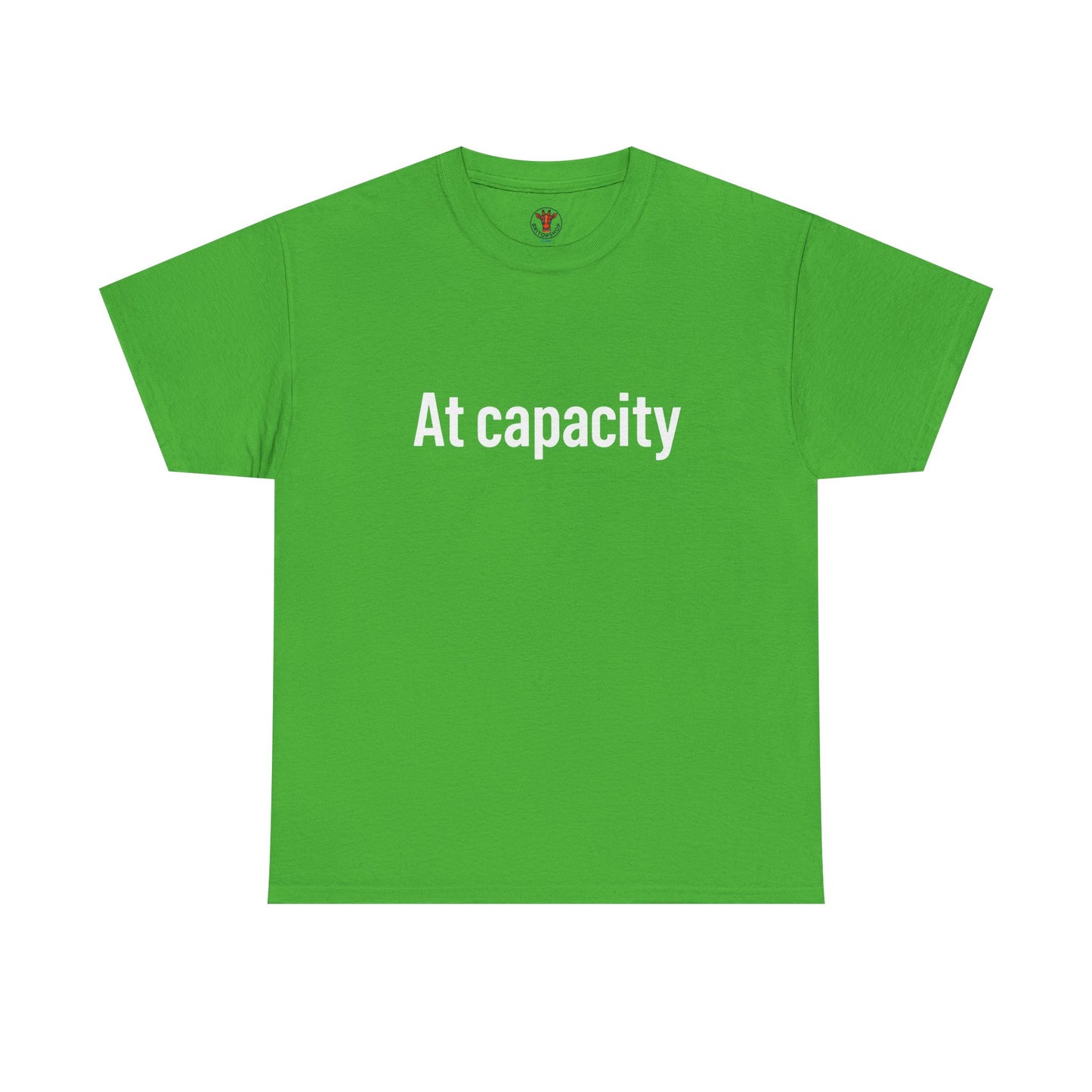 At Capacity Unisex Heavy Cotton Tee | Comfortable Casual Wear, Gift for Friends, Unique Statement Shirt, Everyday Essentials, Unisex Fashion
