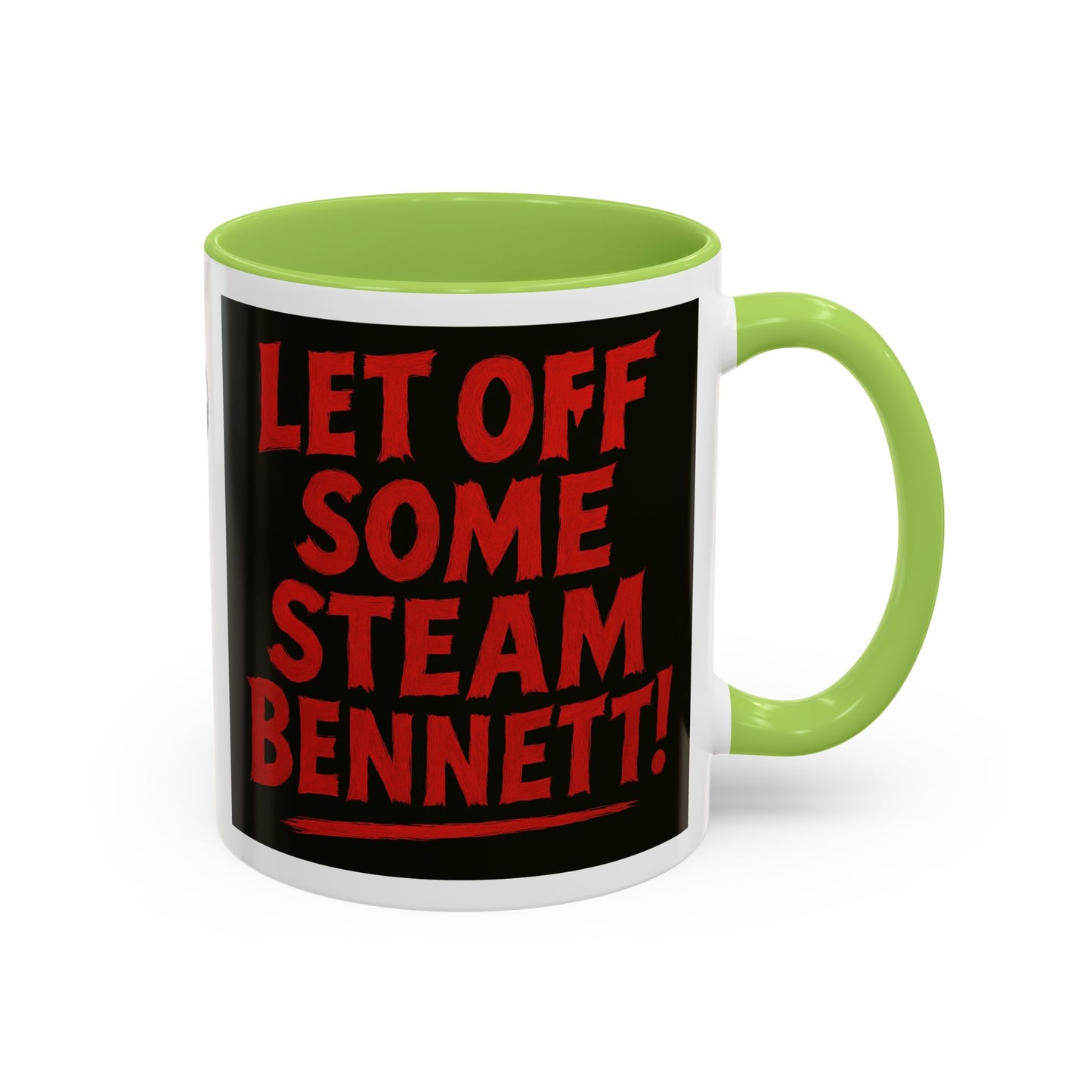 Bold Statement Coffee Mug - Let Off Some Steam Bennett! - Funny Gift, Coffee Lover Gift, Office Mug, Unique Mug, Personalized Cup