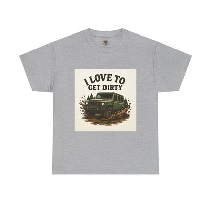I Love to Get Dirty Unisex Heavy Cotton Tee - Perfect for Outdoor Enthusiasts, Adventure Seekers, Father's Day Gift, Camping, Off-Roading