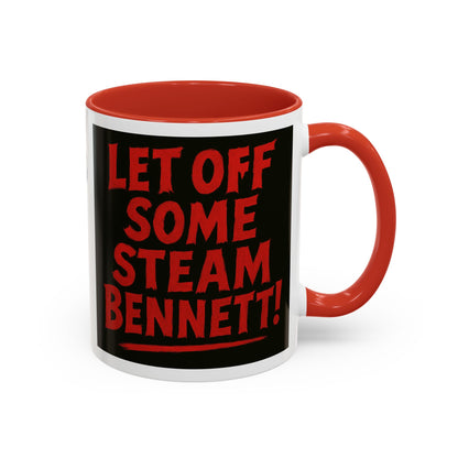 Bold Statement Coffee Mug - Let Off Some Steam Bennett! - Funny Gift, Coffee Lover Gift, Office Mug, Unique Mug, Personalized Cup