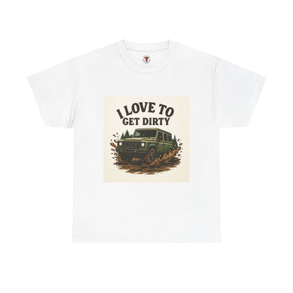 I Love to Get Dirty Unisex Heavy Cotton Tee - Perfect for Outdoor Enthusiasts, Adventure Seekers, Father's Day Gift, Camping, Off-Roading
