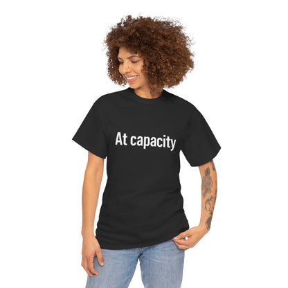 At Capacity Unisex Heavy Cotton Tee | Comfortable Casual Wear, Gift for Friends, Unique Statement Shirt, Everyday Essentials, Unisex Fashion